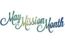 May MIssion Month